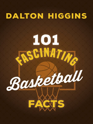 cover image of 101 Fascinating Basketball Facts